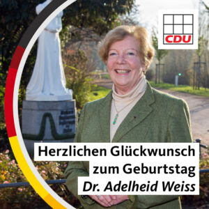 Herzlichen Glückwunsch an die CDU-Altstadträtin und engagierte Ärztin Dr. Adelheid Weiss